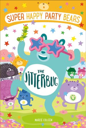 Super Happy Party Bears : The Jitterbug - Marcie Colleen