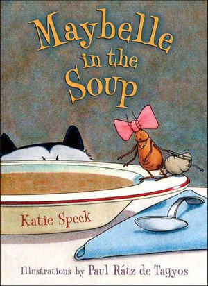 Maybelle in the Soup : Maybelle - Katie Speck
