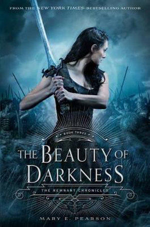 Beauty of Darkness : Remnant Chronicles - Mary J Pearson