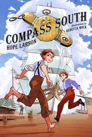 Compass South : A Graphic Novel (Four Points, Book 1) - Hope Larson