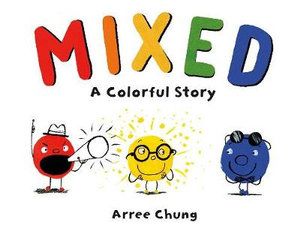 Mixed : A Colorful Story - Arree Chung