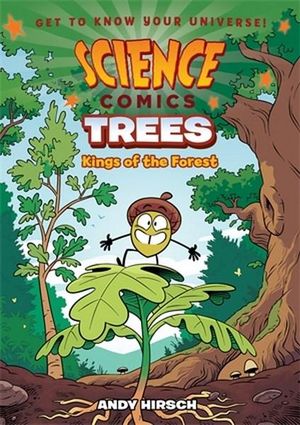 Science Comics : Trees : Kings of the Forest - Andy Hirsch