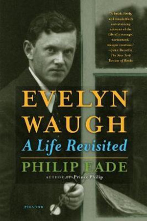 Evelyn Waugh : A Life Revisited - Philip Eade