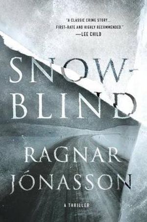 Snowblind : A Thriller - Ragnar J. Nasson