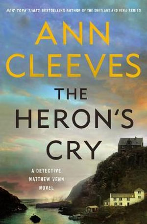 The Heron's Cry : A Detective Matthew Venn Novel - Ann Cleeves