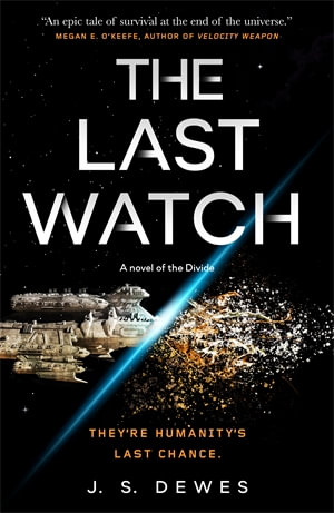 The Last Watch : The Divide Series - J. S. Dewes