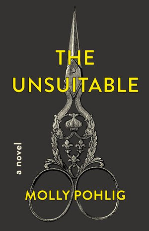 The Unsuitable - Molly Pohlig