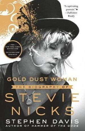 Gold Dust Woman : The Biography of Stevie Nicks - Stephen Davis