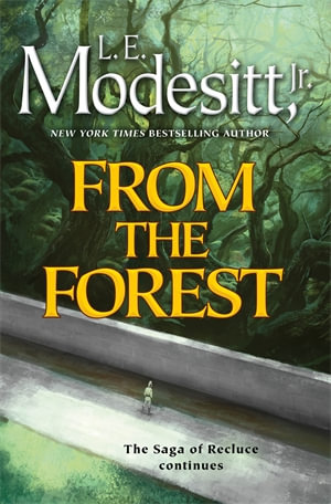 From the Forest : Saga of Recluce - L. E. Modesitt, Jr.