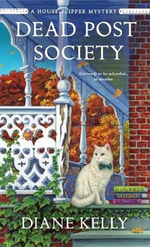 Dead Post Society : A House-Flipper Mystery - Diane Kelly