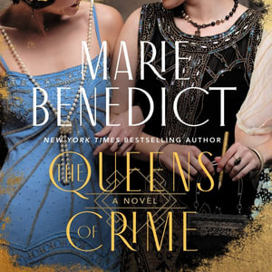 The Queens of Crime - Marie Benedict