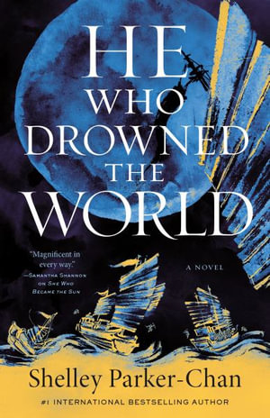 He Who Drowned the World : Radiant Emperor Duology - Shelley Parker-Chan