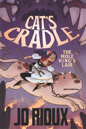 Cat's Cradle : The Mole King's Lair - Jo Rioux