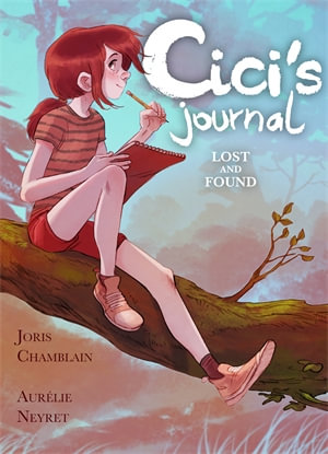 Lost and Found : Cici's Journal - Joris Chamblain