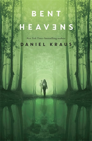 Bent Heavens - Daniel Kraus