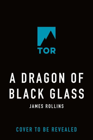 A Dragon of Black Glass : Moonfall - James Rollins