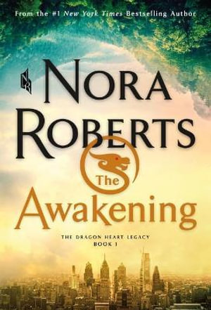 Awakening : The Dragon Heart Legacy, Book 1 - Nora Roberts