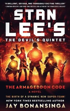 Stan Lee's The Devil's Quintet: The Armageddon Code : A Novel - Jay Bonansinga