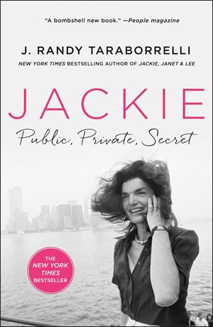 Jackie : Public, Private, Secret - J. Randy Taraborrelli