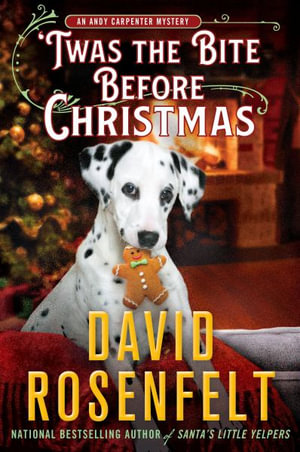 'Twas the Bite Before Christmas : An Andy Carpenter Mystery - David Rosenfelt