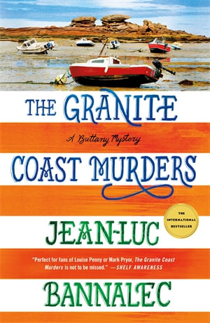 The Granite Coast Murders : A Brittany Mystery - Jean-Luc Bannalec