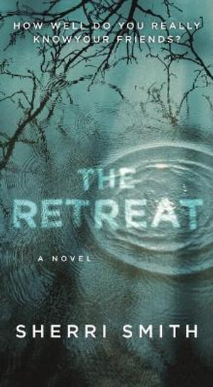 The Retreat : A Novel of Suspense - Sherri Smith