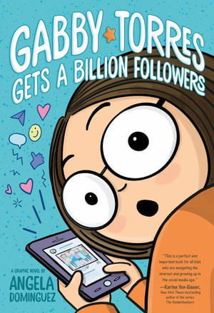 Gabby Torres Gets a Billion Followers : Gabby Torres - Angela Dominguez