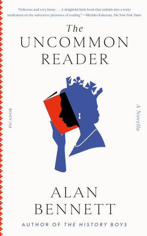 The Uncommon Reader : A Novella - Alan Bennett