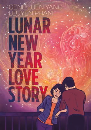 Lunar New Year Love Story : Lunar New Year Love Story - Gene Luen Yang