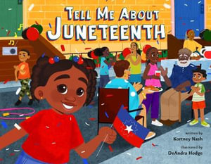 Tell Me about Juneteenth - Kortney Nash