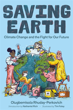 Saving Earth : Climate Change and the Fight for Our Future - Olugbemisola Rhuday-Perkovich