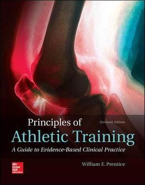 Principles of Athletic Training 16ed : Competency-Based Approach - William Prentice