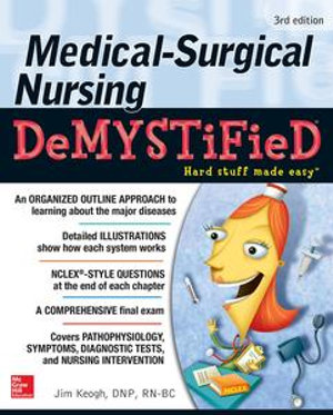 Medical-Surgical Nursing Demystified, Third Edition - Jim Keogh