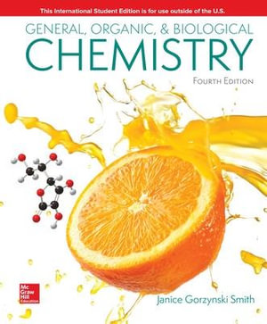 ISE General, Organic, & Biological Chemistry : 4th edition - Janice Gorzynski Smith