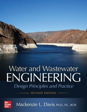 Water and Wastewater Engineering : Design Principles and Practice, 2nd Edition - Mackenzie L. Davis