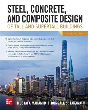 Steel, Concrete, and Composite Design of Tall and Supertall Buildings, Third Edition - Mustafa Mahamid