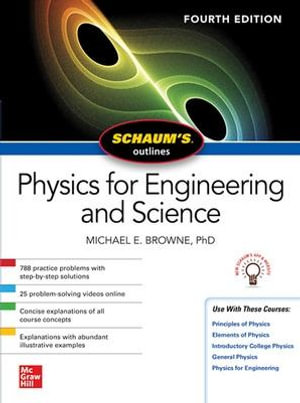 Schaum's Outline of Physics for Engineering and Science, Fourth Edition : Schaum's Outlines - Michael E. Browne