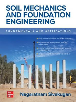 Soil Mechanics and Foundation Engineering : Fundamentals and Applications - Nagaratnam Sivakugan