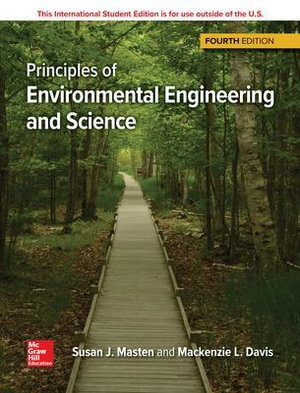 Principles of Environmental Engineering & Science : 4th edition - Mackenzie L Davis