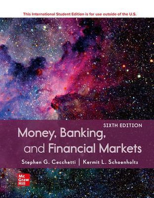 ISE Money, Banking and Financial Markets : 6th Edition - Stephen G. Cecchetti