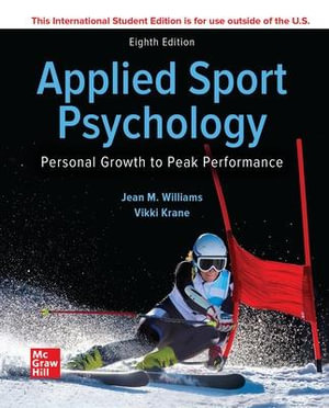 ISE Applied Sport Psychology : 8th Edition - Personal Growth to Peak Performance - Jean M. Williams