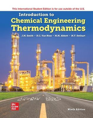 ISE Introduction to Chemical Engineering Thermodynamics : 9th Edition - J.M. Smith