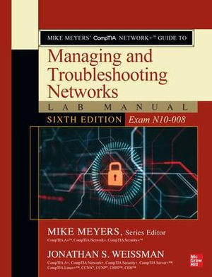 Mike Meyers' CompTIA Network+ Guide to Managing and Troubleshooting  Networks Lab Manual, Sixth Edition (Exam N10-008), Mike Meyers'  Certification Passport by Jonathan S. Weissman | 9781264274741 | Sns-Brigh10