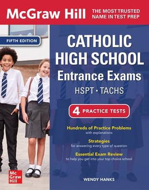 McGraw Hill Catholic High School Entrance Exams, Fifth Edition - Wendy Hanks