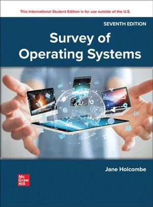 Survey of Operating Systems ISE : 7th Edition - Jane Holcombe