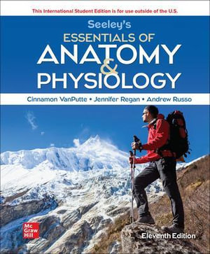  Seeley's Essentials of Anatomy and Physiology : 11th Edition - Cinnamon VanPutte