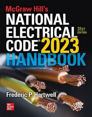 McGraw Hill's National Electrical Code 2023 Handbook, 31st Edition : McGraw Hill's National Electrical Code Handbook - Frederic P. Hartwell