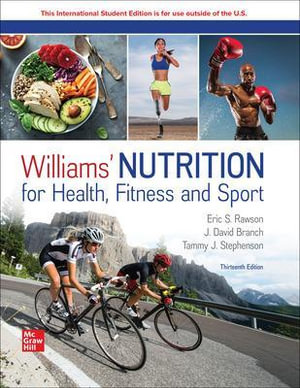 Williams' Nutrition for Health Fitness and Sport ISE : 13th Edition - Eric Rawson