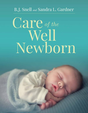 Care of the Well Newborn - BJ Snell