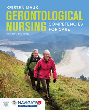 Gerontological Nursing : Competencies For Care - Kristen L. Mauk